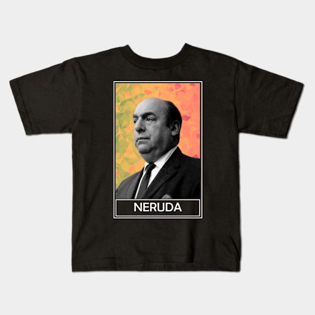 Pablo Neruda Kids T-Shirt by TheLiterarian